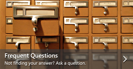 Frequent Questions—Not finding your answer? Ask a question.